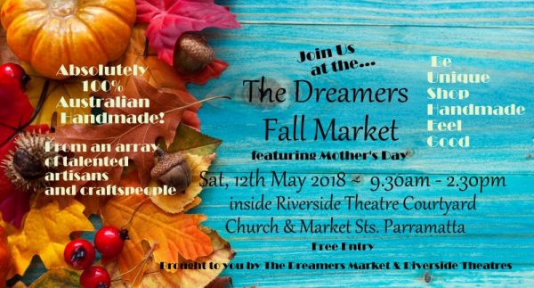 The Dreamers Fall Market (Sat 12th May 2018) - Riverside Theatre Courtyard, Parramatta (Sydney Event)