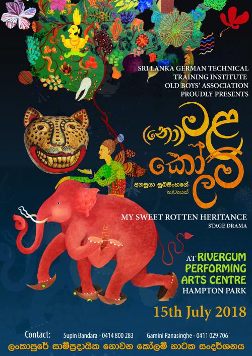 SRI LANKA GERMAN TECHNICAL TRAINING INSTITUE OLD BOYS ASSOCIATION, presents, “Nomala Kolam”, (My Sweet Rotten Heritage) Stage Drama