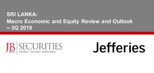 Sri Lanka Macro Economic and Equity Review and Outlook – 3Q 2018 – by JB Securities Sri Lanka