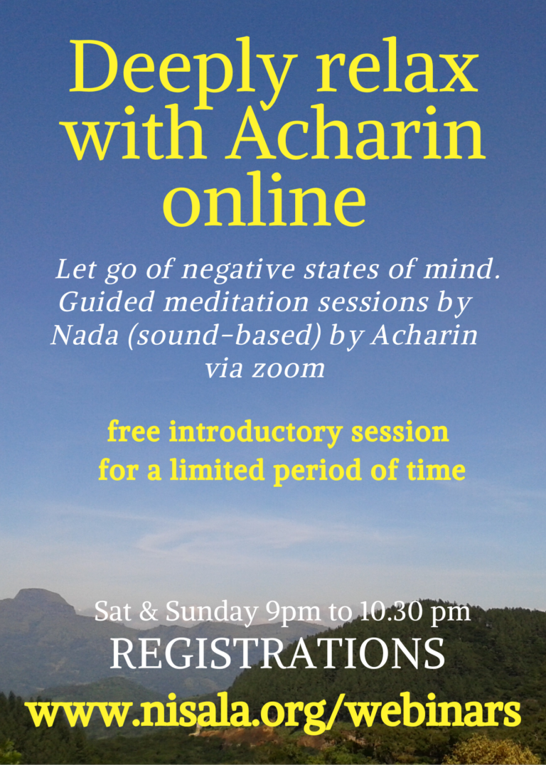 Meditation with Acharin online via zoom platform, regularly every Saturday and Sunday 9pm to  10.30pm (Sydney time)