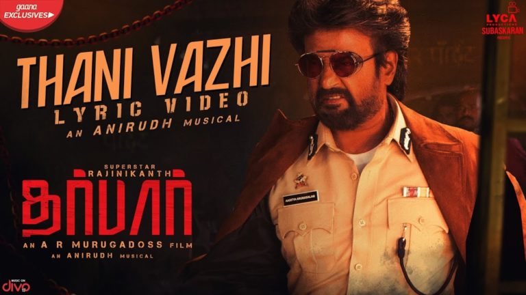 DARBAR (Tamil) – Thani Vazhi (Lyric Video) | Rajinikanth | AR Murugadoss | Anirudh | Subaskaran