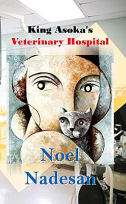 King Asoka's Veterinary Hospital - by Noel Nadesan