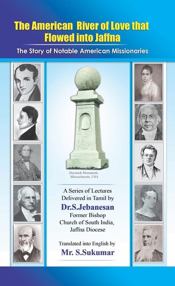 Writing The American Ceylon Mission: A Review Of The American River Of Love That Flowed Into Jaffna - By Mahendran Thiruvarangan