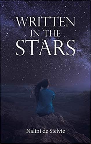 A story of courage, survival and triumph holds a message of hope and empowerment to all those who face life’s challenges – Nalini de Sielvie announces the release of ‘Written in the Stars’