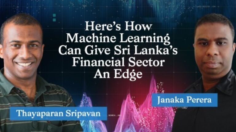 Here’s How Machine Learning Can Give Sri Lanka’s Financial Sector An Edge-by Team Roar