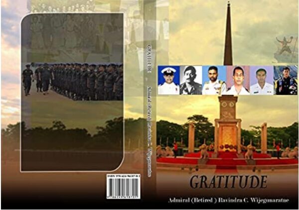 GRATITUDE – by Wijegunaratne, Admiral (Retired) Ravindra