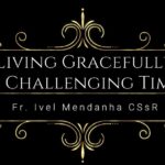 Living Gracefully in Challenging Times