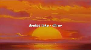 dhruv – double take (Lyrics)