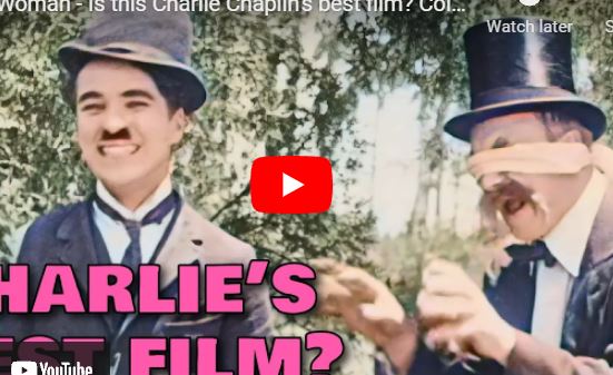 A Woman – Is this Charlie Chaplin’s best film? Color restoration from 1915