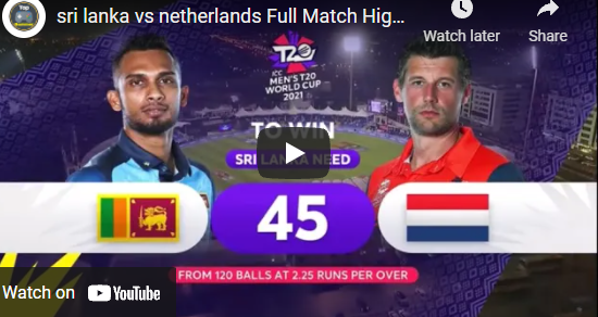 Watch Sri Lanka vs Netherlands ICC T20 World Cup 2021 Cricket Match Highlights (Sri Lanka won by 8 wickets)