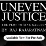 “UNEVEN JUSTICE”, by Raj Rajaratnam – The Plot to Sink Galleon. Book Launch