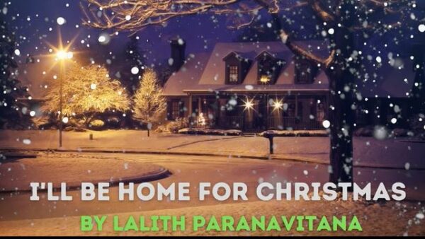 I’ll Be Home For Christmas by Lalith Paranavitana