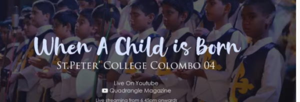 When A Child is Born – St.Peter’s College Christmas Carols 2021
