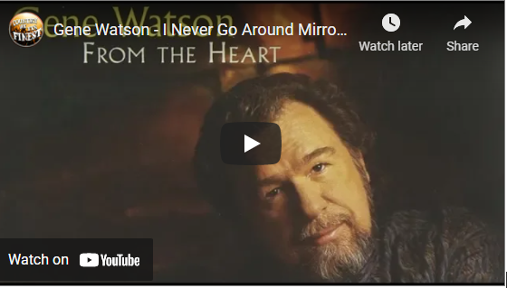  Kelly Klassics - by Des Kelly - "Gene Watson - I Never Go Around Mirrors"