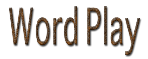 WORD-PLAY – by Des Kelly