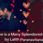 Love is a Many Splendored Thing - by Lalith Paranavitana