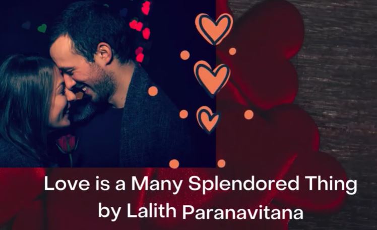 Love is a Many Splendored Thing – by Lalith Paranavitana