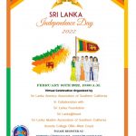 74th Independence Day Celebration Virtual Presentation Presented by the Sri Lanka America Association of Southern California (SLAASC) February 5th, 2022 at 10 a.m. Be a part of it!