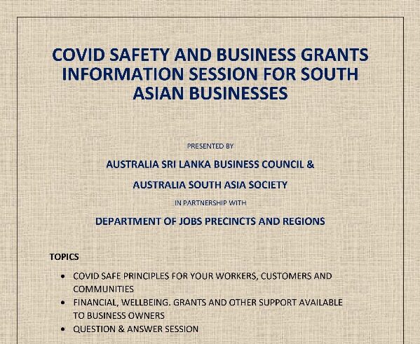 COVID SAFE PRINCIPLES FOR YOUR WORKERS, CUSTOMERS AND COMMUNITIES  FINANCIAL, WELLBEING. GRANTS AND OTHER SUPPORT AVAILABLE TO BUSINESS OWNERS – PRESENTED BY AUSTRALIA SRI LANKA BUSINESS COUNCIL & AUSTRALIA SOUTH ASIA SOCIETY ( WEDNESDAY 6 APRIL 2022 – 7 – 8pm)