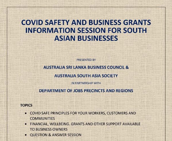 COVID SAFE PRINCIPLES FOR YOUR WORKERS, CUSTOMERS AND COMMUNITIES  FINANCIAL, WELLBEING. GRANTS AND OTHER SUPPORT AVAILABLE TO BUSINESS OWNERS - PRESENTED BY AUSTRALIA SRI LANKA BUSINESS COUNCIL & AUSTRALIA SOUTH ASIA SOCIETY ( WEDNESDAY 6 APRIL 2022 – 7 - 8pm)