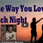 The Way You Love Me Each Night