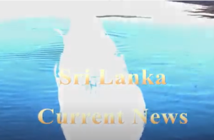 Sri Lanka -current news -by Dr Harold Gunatillake