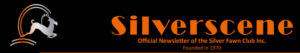 Silverscene Official Newsletter of the Silver Fawn Club Inc – Issue: July/August 2022