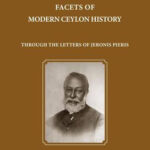 JERONIS PIERIS BOOK – FACETS OF MODERN CEYLON HISTORY