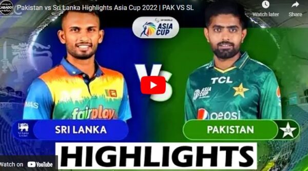 Watch Pakistan vs Sri Lanka Cricket Highlights Asia Cup 2022