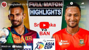 Watch Highlights of Asia Cup 2022 - Sri Lanka vs Bangladesh