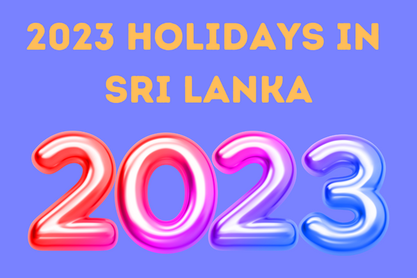 2023 HOLIDAYS IN SRI LANKA
