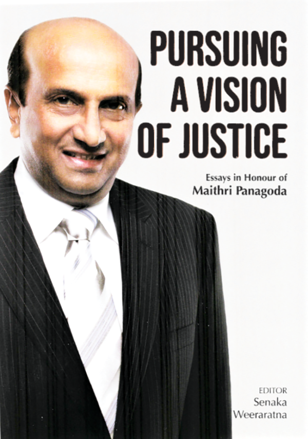 Pursuing a Vision of Justice: Essays in honour of Maithri Panagoda - By Senaka Weeraratna