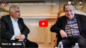 Sri Lanka participated in COP. 27 & current news.  – By Dr Harold Gunatillake