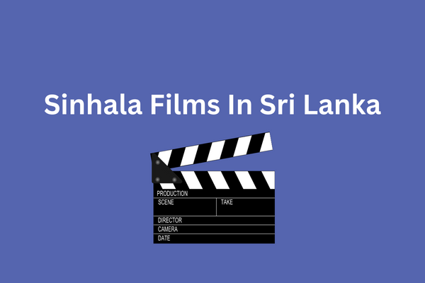 Sinhala films in Sri Lanka – By Malsha – eLanka
