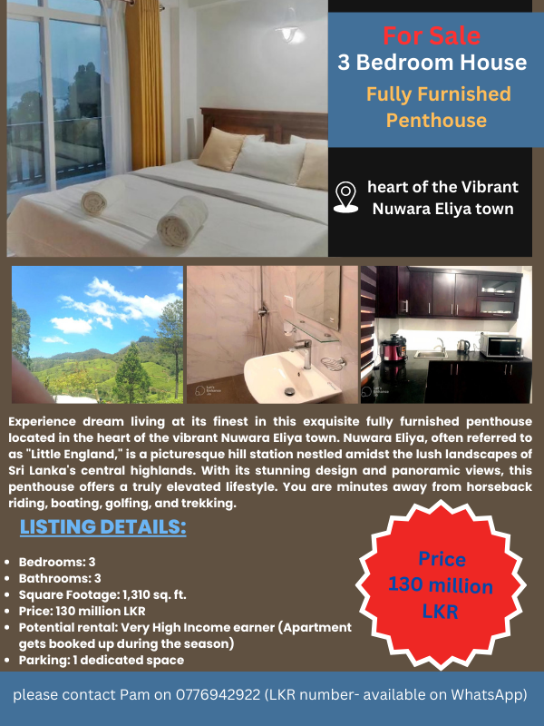FOR SALE – 3 Bedroom House – Fully Furnished Penthouse located in the heart of the Vibrant Nuwara Eliya town