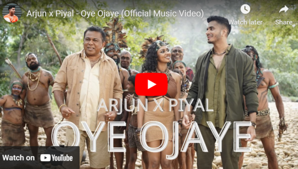 Arjun x Piyal - Oye Ojaye (Official Music Video)