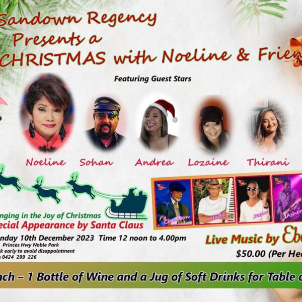 Sandown Regency presents a Christmas With Noeline & Friends -10th December 2023 - 12 noon To 4.00 PM ( Melbourne Event   )