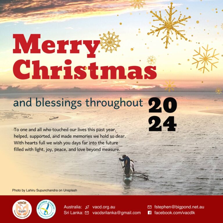 Merry Christmas 2023 & Blessings throughout 2024 and beyond from the VACD Colleagues in Australia and Sri Lanka.