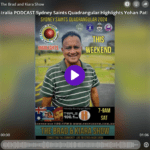The Brad & Kiara Show from Sydney Australia PODCAST Sydney Saints Quadrangular Highlights Yohan Pathinather President of The Sydney Bens