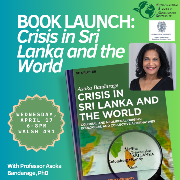 Georgetown University, Book Launch April 17, 2024 - CRISIS IN SRI LANKA AND THE WORLD – by Prof. Asoka bandarage