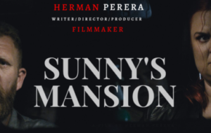 HERMAN PERERA – Writer / Director / Producer – FILM MAKER – Sunny Mansion