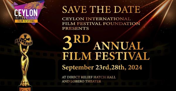 SAVE THE DATE! 3rd Annual Ceylon International Film Festival Sep. 23rd -Sep. 28th, 2024 -  (USA event – California )