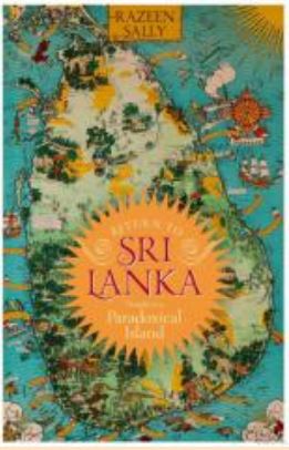 Return to Sri Lanka – Travels in a Paradoxical Island