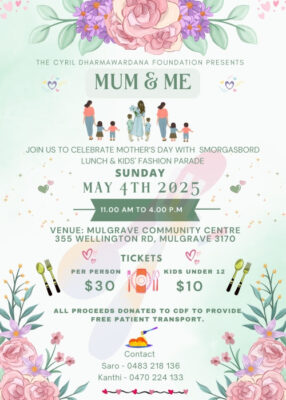 THE CYRIL DHARMAWARDANA FOUNDATION PRESENTS - MUM & ME - MAY 4TH 2025 ( Melbourne Event )