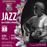 JAZZ WITH JEROME & FRIENDS - FRIDAY 22ND AUGUST - 8 PM ONWARDS ( COLOMBO EVENT )