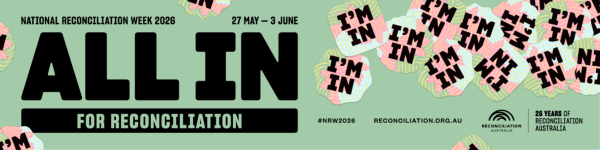 National Reconciliation Week – 27 May to 3 June 2026