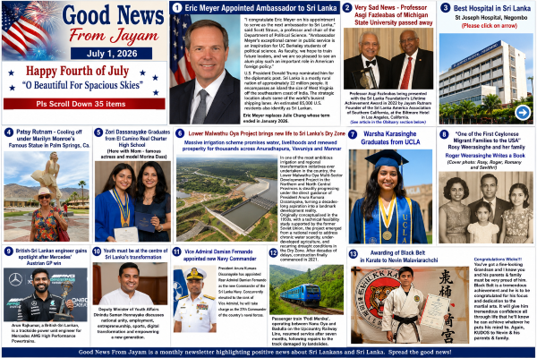 Good News from Jayam, Sri Lanka, Sri Lankan news, Sri Lankan community, Sri Lankan diaspora, Eric Meyer, US Ambassador to Sri Lanka, Lower Malwathu Oya Project, St Joseph Hospital Negombo, Vice Admiral Damian Fernando, Podi Menike, Warsha Karasinghe, UCLA, Zori Dassanayake, Arun Rajkumar, Mercedes F1, Sri Lankan engineer, Youth Affairs Sri Lanka, Anura Kumara Dissanayake, Sri Lanka development, Sri Lankan achievements, Michigan State University, Professor Asgi Fazleabas, Jayam Rutnam, Sri Lanka Foundation, recipes, Roma's Kitchen, Tangy Crab Salad Sandwiches, eLanka, positive news, community newsletter