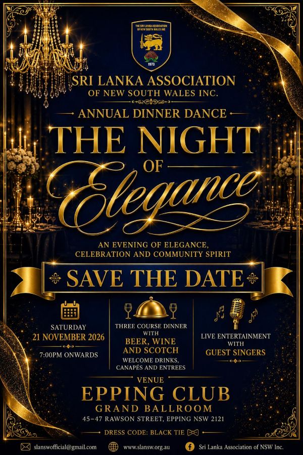SRI LANKA ASSOCIATION OF NEW SOUTH WALES INC. - ANNUAL DINNER DANCE - THE NIGHT OF ELEGANCE -21 November 2026 - 7:00 PM Onwards ( Sydney Event )