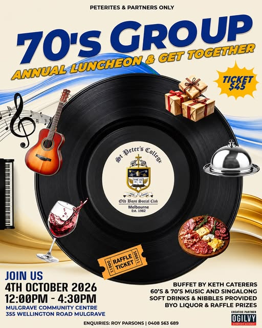 Peterites & Partners Event Only 70s GROUP ANNUAL LUNCHEON & GET-TOGETHER 2026 - 4 October 2026 - 1200 pm - 430 pm( Melbourne Event)